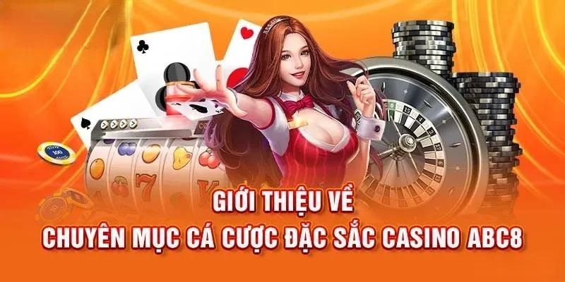 Tìm hiểu thông tin về casino ABC8