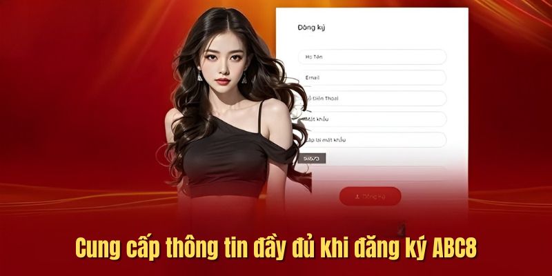 Đảm bảo thông tin được cung cấp đầy đủ và chính xác tại ABC8